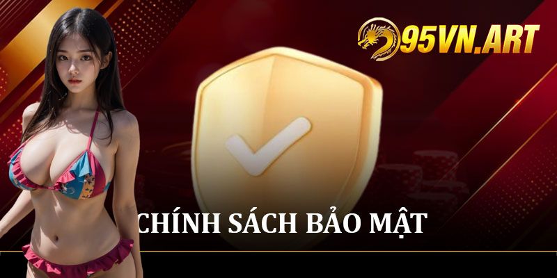 Chính sách bảo mật tại 95vn